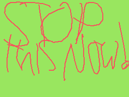 Drawn comment by ねえ
"STOP NOW!"