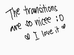 Drawn comment by Sephiryl
"The transitions are so nicee ;o I love it :e"