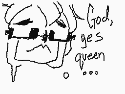 Drawn comment by Cl☀vgirl♣
"God, yes queen ..."