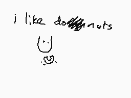 Drawn comment by CommCreep
"i like donuts"