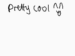 Drawn comment by KittyWolf♥
"Pretty cool √"