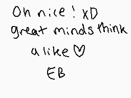 Drawn comment by EmberBurns
"Oh nice! XD great minds think alike❤️ EB"