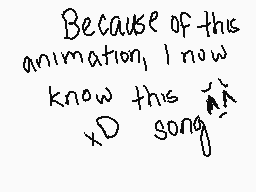 Drawn comment by MⒶⓇceⓁ❗ne™
"Because of this animation, I now know this song! XD"