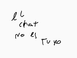 Drawn comment by Miguel
"l'chat no l' Tu yo"