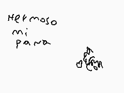 Drawn comment by ✕MaxiMix✕♥
"Hermoso mi para"