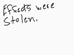 Drawn comment by HarperDerp
"EffSeds were stolen."