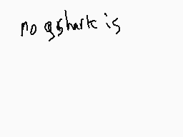 Drawn comment by Deadeye
"no shark is"