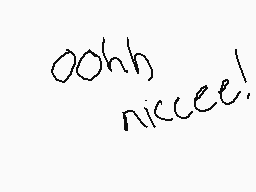 Drawn comment by Darkcore
"oohh nicce!"