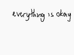 Drawn comment by -cinn@mon-
"everything is okay"
