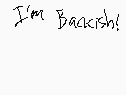 Drawn comment by ENDEⓇMⒶN❗Ⓐ
"I'm Backish!"