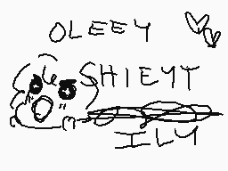 Drawn comment by Noodz♥
"OLEEY ShiEYT ILY"