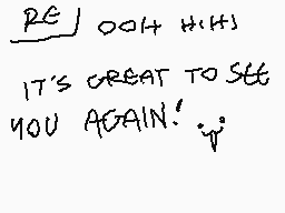 Drawn comment by Toni
"PE 0004 H+H+ IT'S GREAT TO SEE YOU AGAIN."
