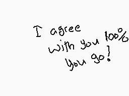 Drawn comment by MAYVIS
"I agree with you 100% you go!"