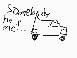 Drawn comment by goober
"Somebody help me..."