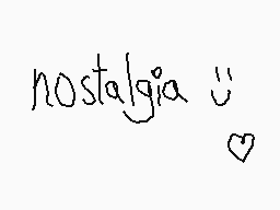 Drawn comment by Sunny
"nostalgia ""