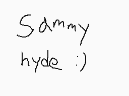 Drawn comment by Madvillain
"Sammy hyde :))"