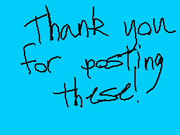 Drawn comment by MythoSpher
"Thank you for posting these!"
