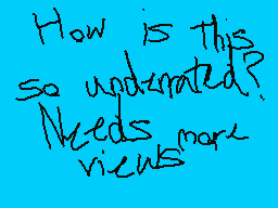 Drawn comment by MythoSpher
"How is this so outdated? Needs more views"