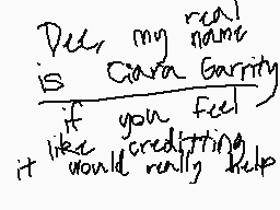 Drawn comment by MythoSpher
"Dear my real name is Clara Garnity if you feel like crediting it would really help"