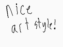 Drawn comment by kenblk009
"nice art style!"