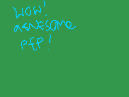 Drawn comment by Nick
"how awesome pfp!"