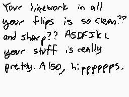 Drawn comment by BearLissa
"Your linework in all your flips is so clean?? and sharp?? ASDFJKL your stuff is really pretty. Also, hipppppps."
