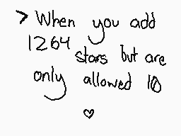 Drawn comment by @Syno_nyx
"> When you add 1264 stars but are only allowed 10"