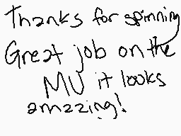 Drawn comment by ☆Instinct☆
"Thanks for spinning Great job on the MU it looks amazing!"