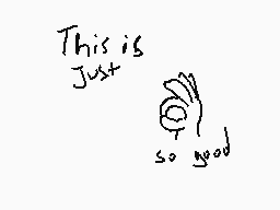 Drawn comment by Plainwafle
"This is just so good"