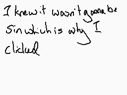 Drawn comment by Sei
"I knew it wasn't gonna be Sin which is why I clicked"