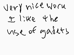 Drawn comment by MⒶZ
"Very nice work I like the use of gadgets"