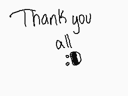 Drawn comment by Mau5wol4
"Thank you all"