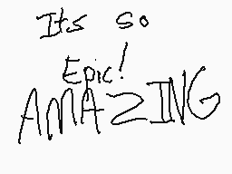 Drawn comment by ★sparky♪
"It's so Epic! AMAZING!"