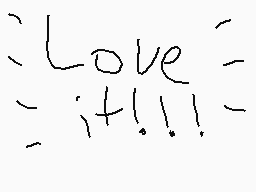 Drawn comment by CeCe☆♥📱
"Love it!!!"