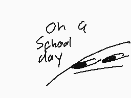 Drawn comment by 4★
"Oh a School day"