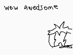 Drawn comment by Papi Edson
"wow awes0me"