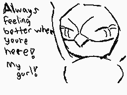 Drawn comment by Az_Namor
"Always feeling better when you're here! My girl!"