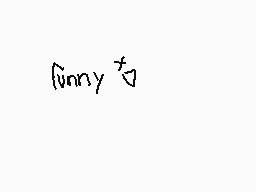 Drawn comment by awkwrd
"funny"