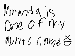 Drawn comment by ☆Animate☆
"Miranda is one of my aunts name"