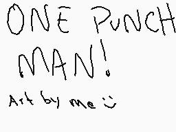 Drawn comment by ☀DIABLO✕☁
"ONE PUNCH MAN! Art by me!"