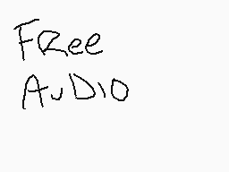 Drawn comment by ☀DIABLO✕☁
"Free Audio"