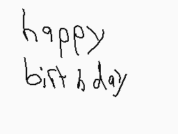 Drawn comment by Dabby566
"happy birthday"