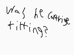 Drawn comment by Bomber2002
"Was he carrying fitting?"