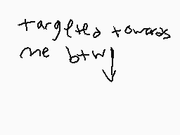Drawn comment by zad
"targeted towards me btw"