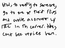 Drawn comment by meme
"b) To reply to someone, go to one of their files and write a comment by the in the corner. (see replies here.)"