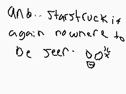 Drawn comment by Orignal™
"And... starstruck is again nowhere to be jeer. ∞"