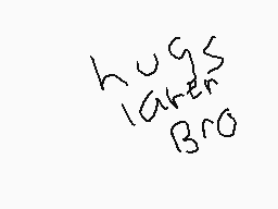 Drawn comment by ShadeF0x
"hugs later Bro"