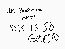 Drawn comment by FLUFFELLA
"IM POOIN MA PANTS DIS IS SO GOOD"
