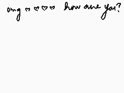 Drawn comment by Rissa
"ong m ∞ how are you?"