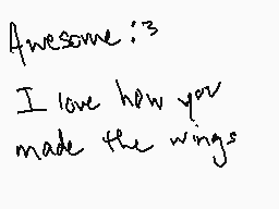 Drawn comment by Rikuwolf
"Awesome! I love how you made the wings."